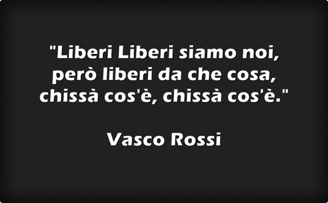 frasi vasco liberi