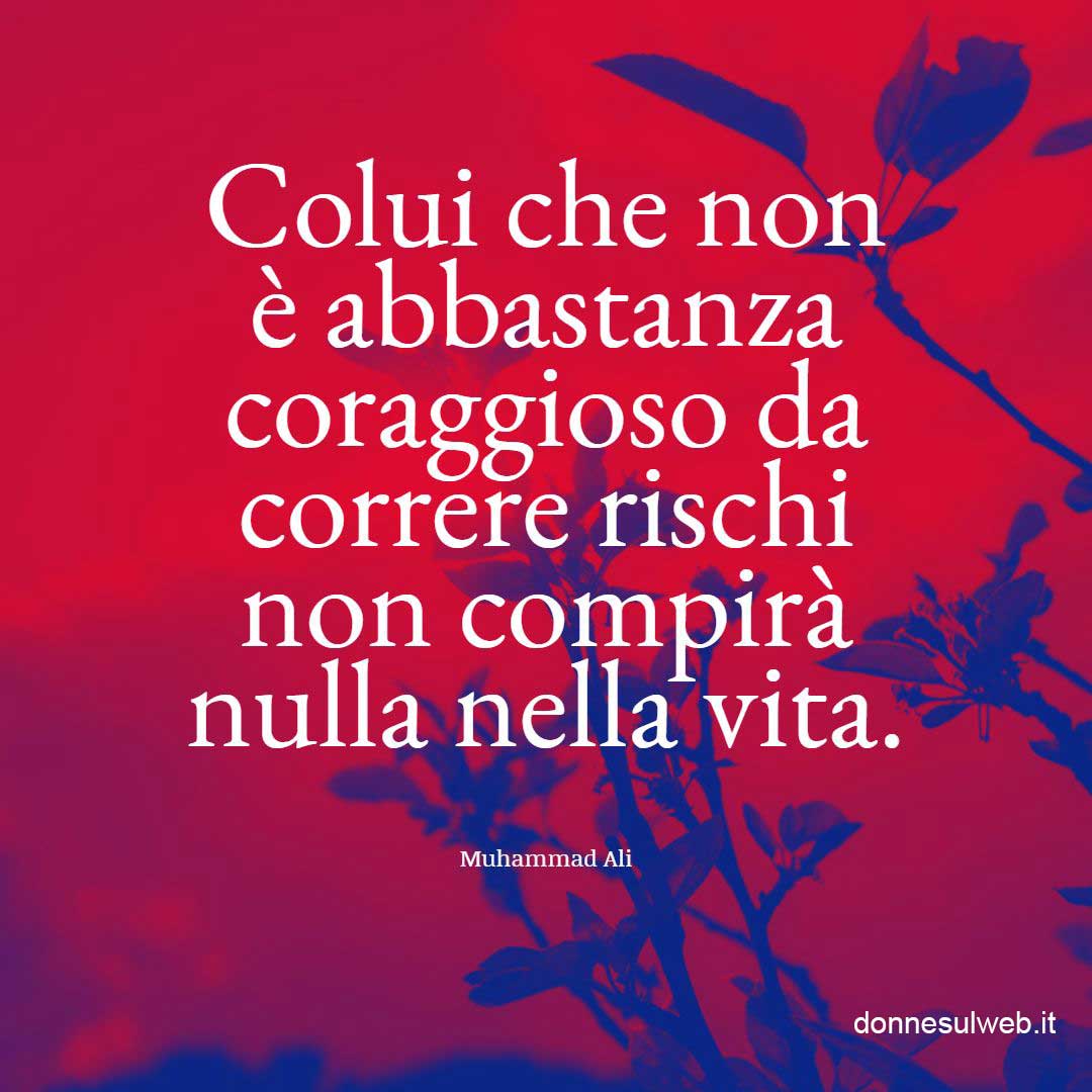 frase da dedicare coraggio vita