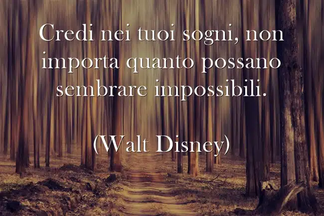 frasi sogni realizzare disney