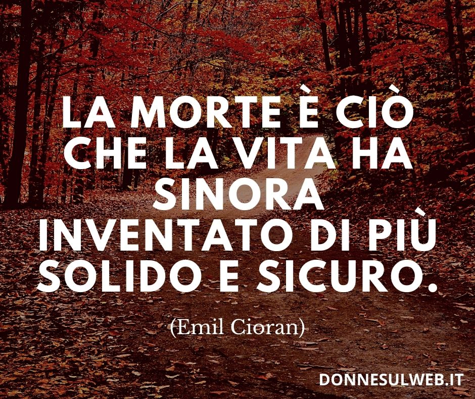 Aforismi Sulla Vita E Sulla Morte 50 frasi sulla vita e la morte - Donne Sul Web