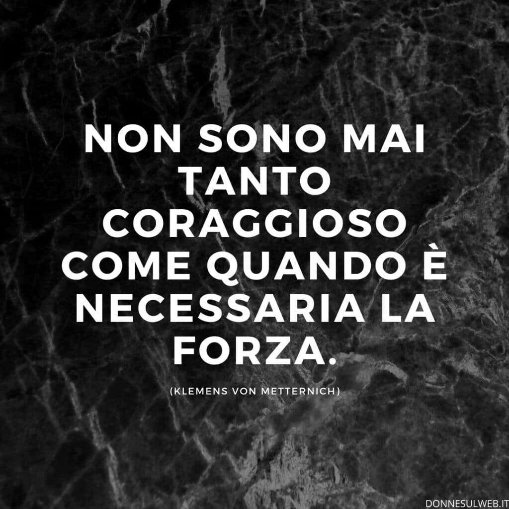 Pensieri Preghiera Di Forza E Coraggio Frasi sulla forza e il coraggio, le più belle - Donne Sul Web